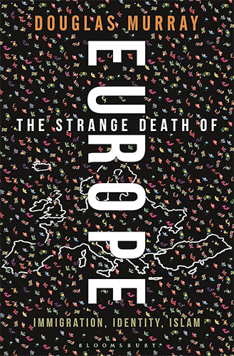 "The Strange Death of Europe" Immigration, Identity, Islam by Douglas Murray