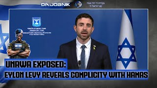 UNRWA Exposed: Eylon Levy Reveals Complicity with Hamas