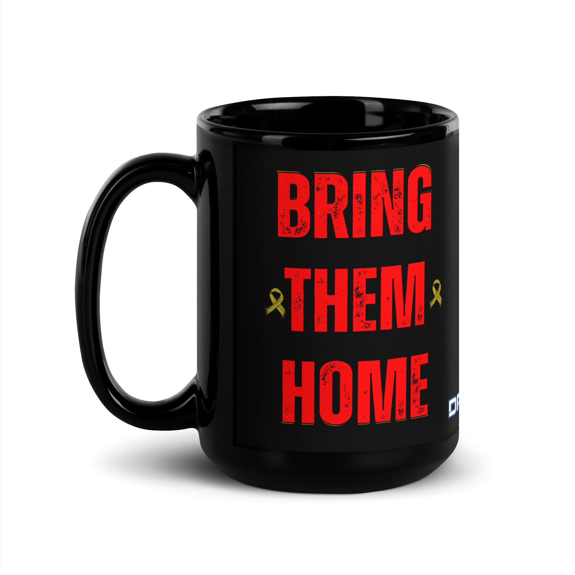 Bring Them Home Dajobnik Exclusive 15oz Black Glossy Mug - Bold Statement in Red 03