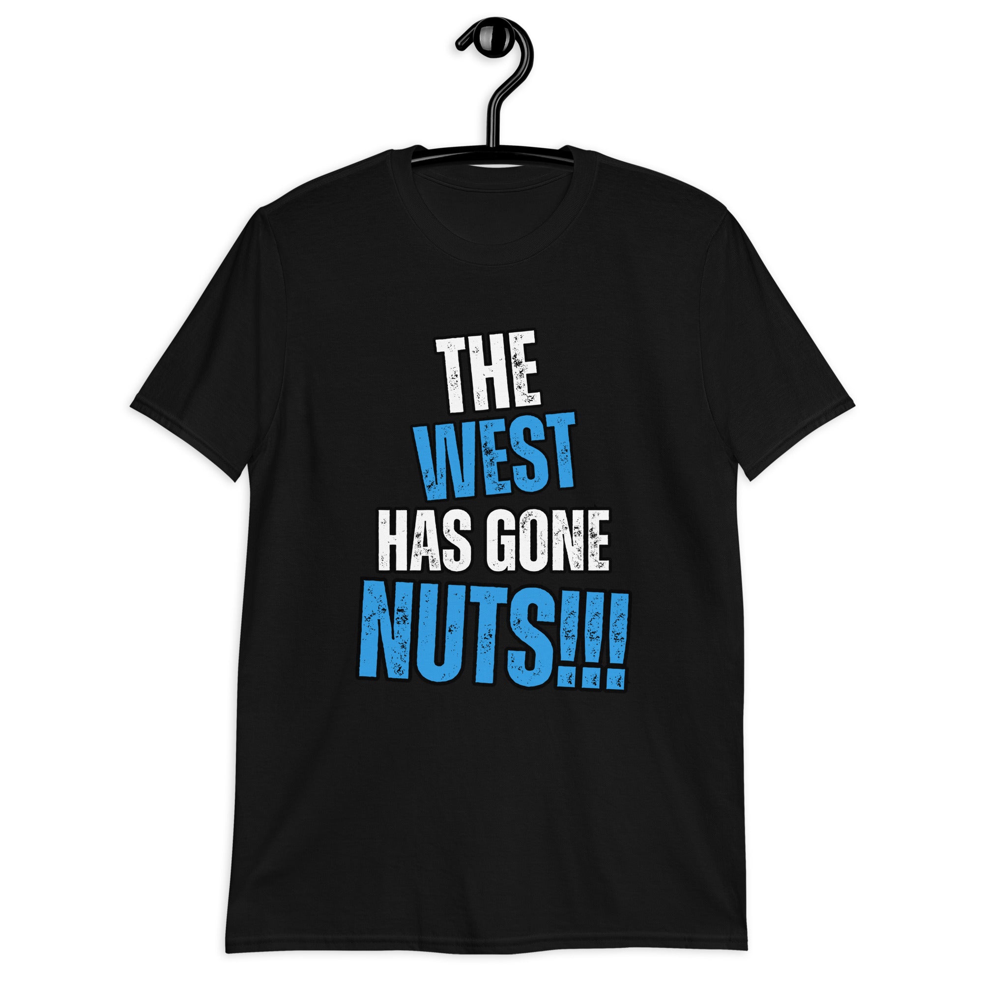 "The West Has Gone Nuts" Unisex T-Shirt by Dajobnik Black 07