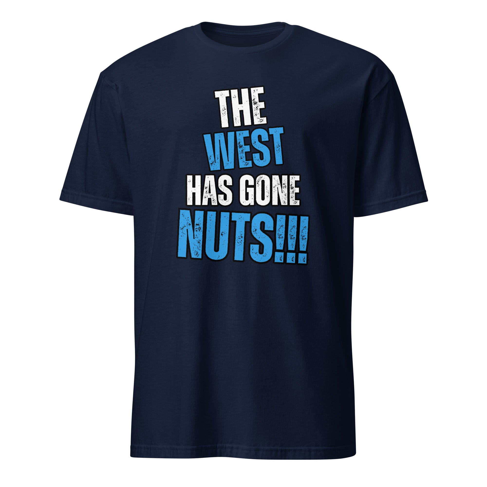 "The West Has Gone Nuts" Unisex T-Shirt by Dajobnik Navy 01