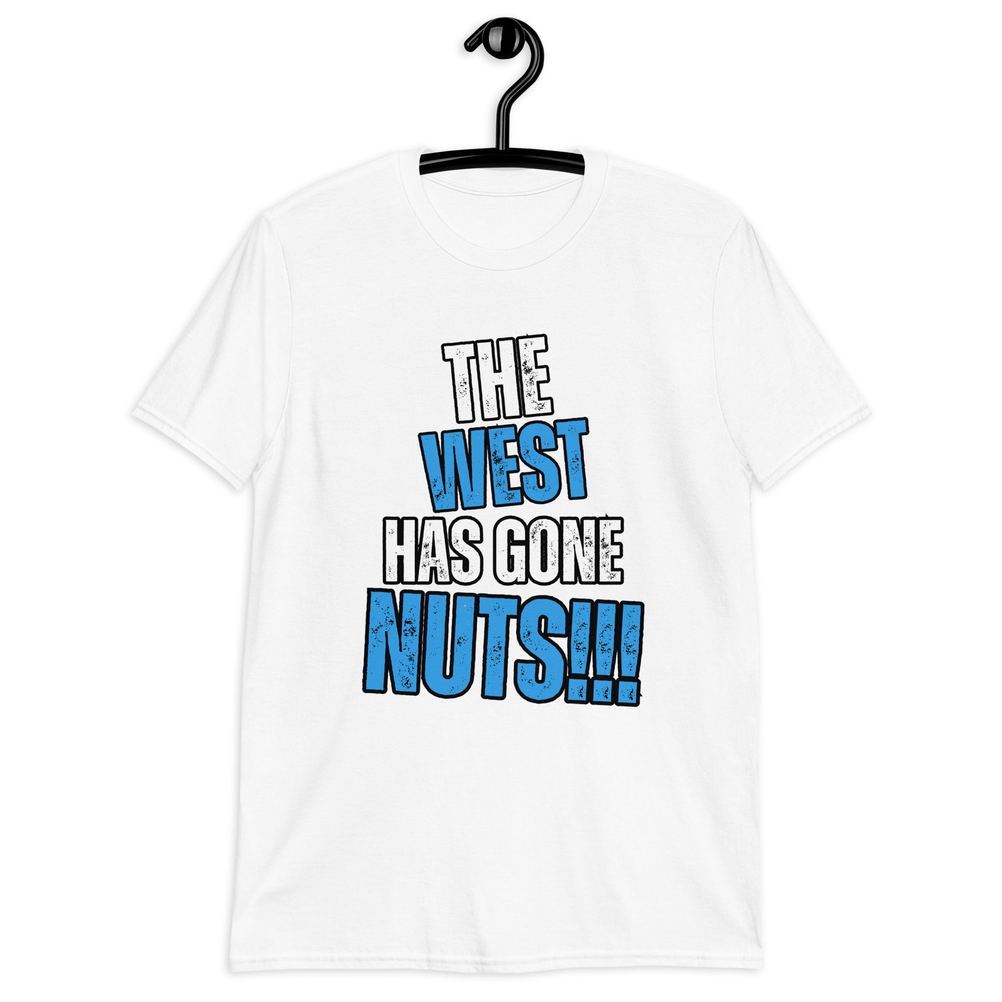 "The West Has Gone Nuts" Unisex T-Shirt by Dajobnik White 07